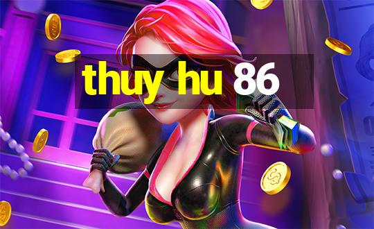 thuy hu 86