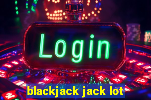 blackjack jack lot