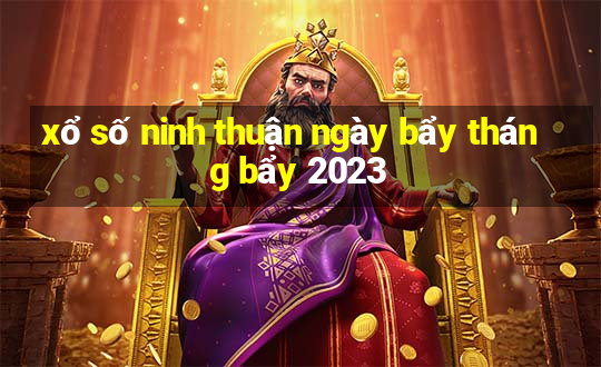 xổ số ninh thuận ngày bẩy tháng bẩy 2023