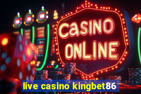 live casino kingbet86