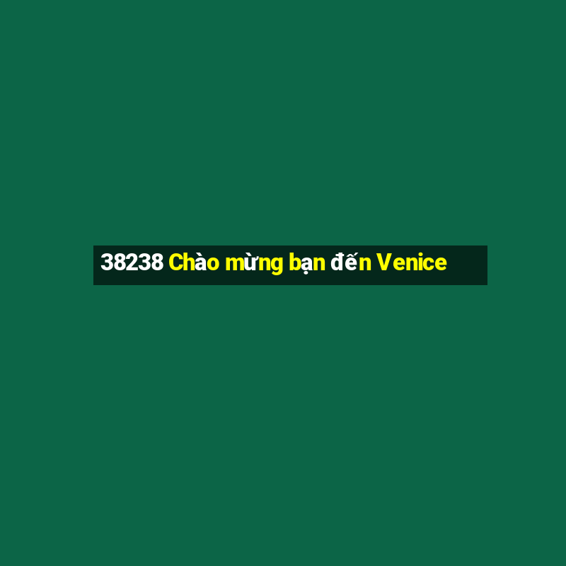 38238 Chào mừng bạn đến Venice