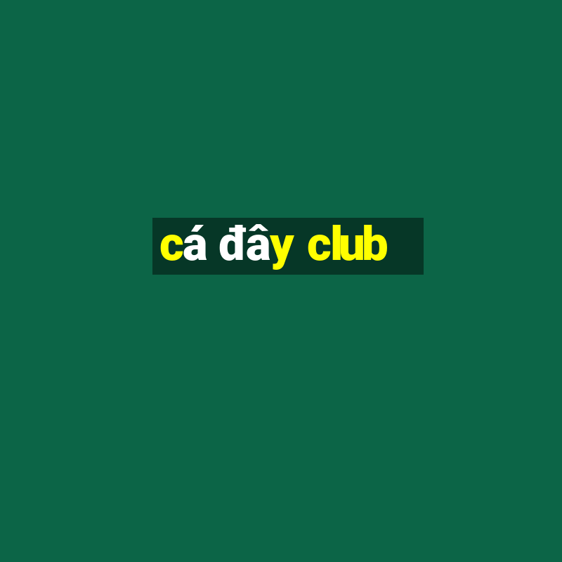 cá đây club