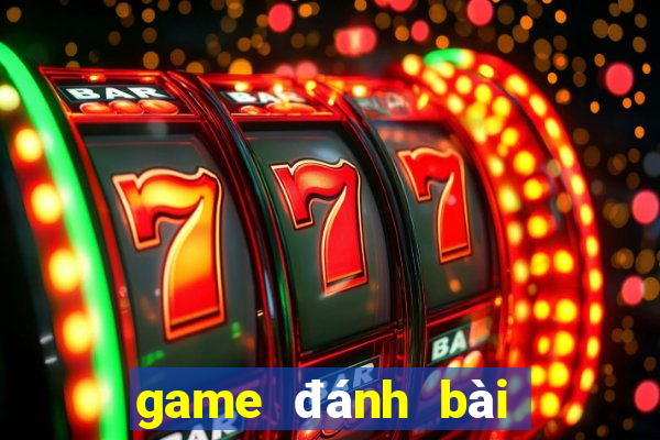 game đánh bài đổi thưởng uy tín 2019