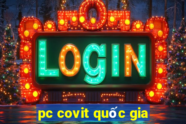 pc covit quốc gia