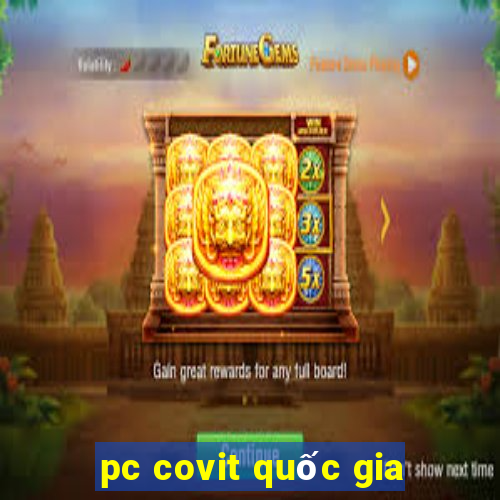 pc covit quốc gia