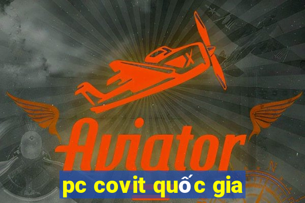 pc covit quốc gia