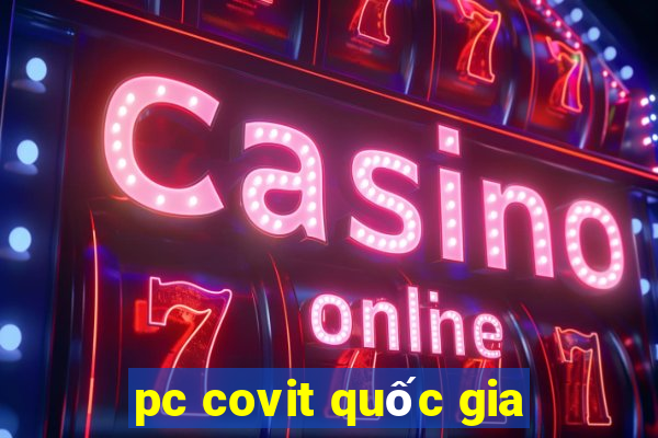 pc covit quốc gia