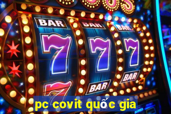 pc covit quốc gia