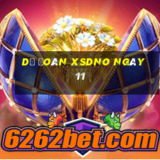 Dự đoán XSDNO ngày 11