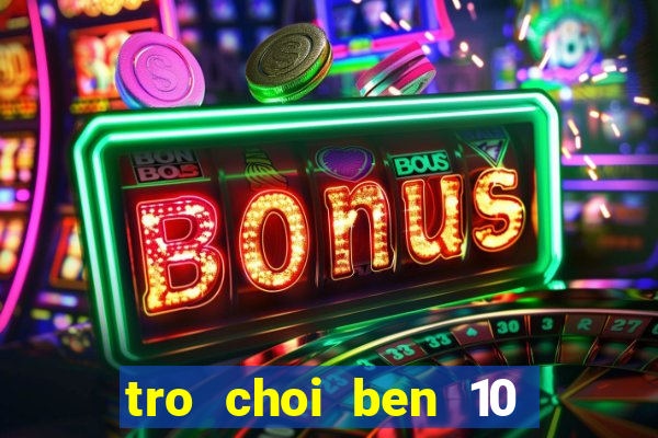 tro choi ben 10 mien phi