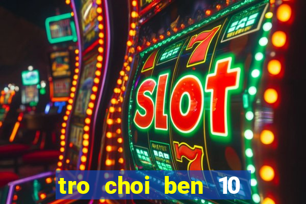 tro choi ben 10 mien phi