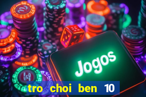 tro choi ben 10 mien phi