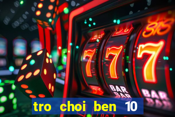 tro choi ben 10 mien phi