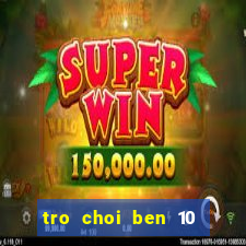 tro choi ben 10 mien phi