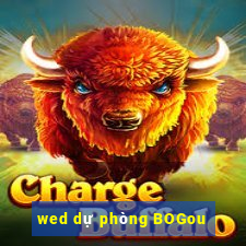 wed dự phòng BOGou