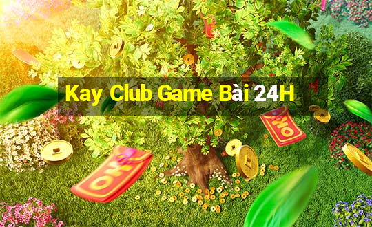 Kay Club Game Bài 24H