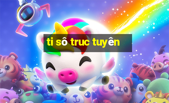 ti sô truc tuyên