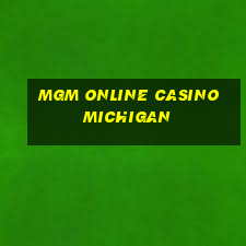 mgm online casino michigan