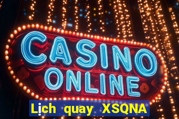 Lịch quay XSQNA ngày 28