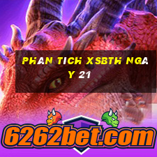 Phân tích XSBTH ngày 21