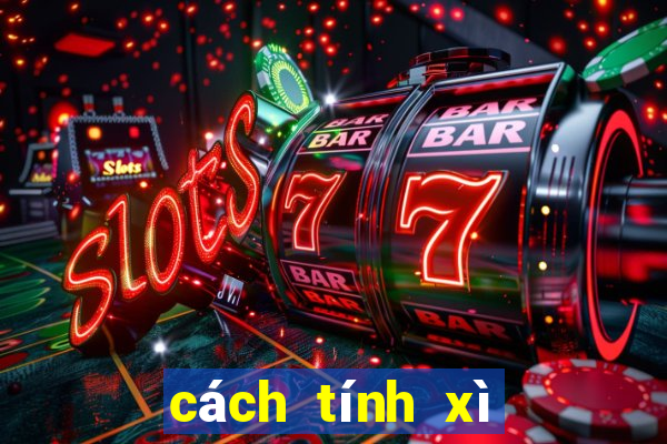 cách tính xì trong xì dách