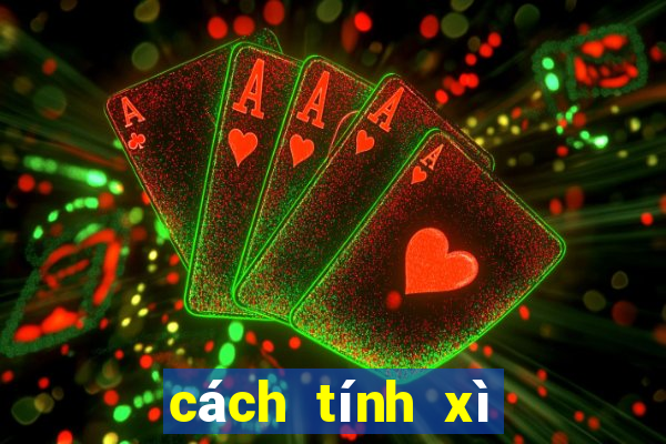 cách tính xì trong xì dách