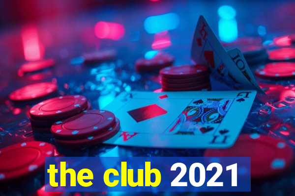 the club 2021