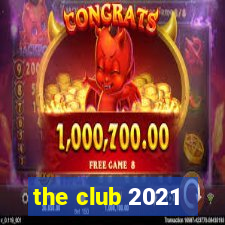 the club 2021