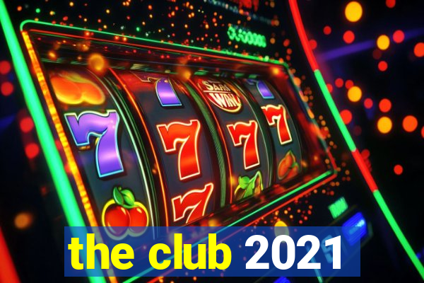 the club 2021