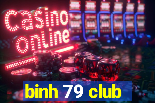 binh 79 club