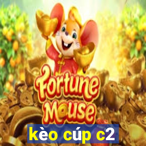 kèo cúp c2