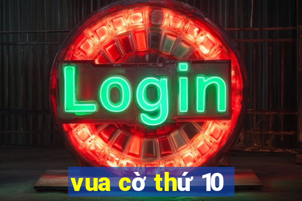 vua cờ thứ 10