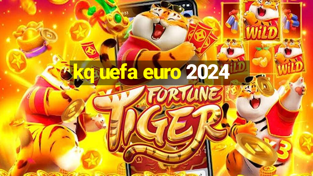 kq uefa euro 2024