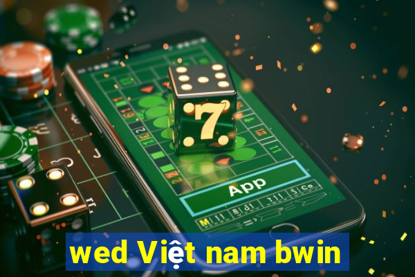 wed Việt nam bwin