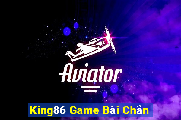 King86 Game Bài Chắn