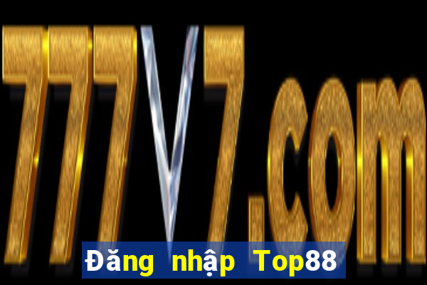 Đăng nhập Top88 Tặng 250k