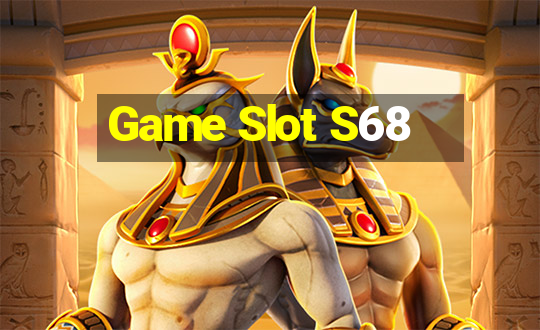 Game Slot S68