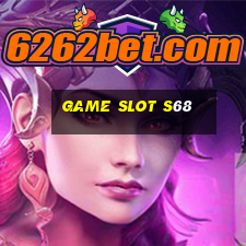 Game Slot S68