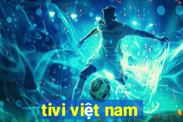 tivi việt nam