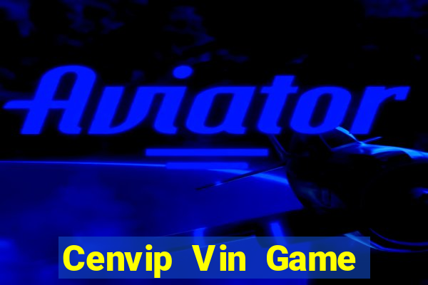 Cenvip Vin Game Bài 6 Lá