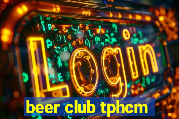 beer club tphcm