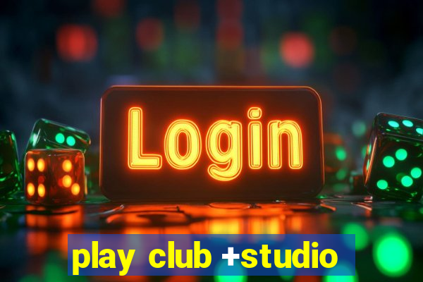 play club +studio