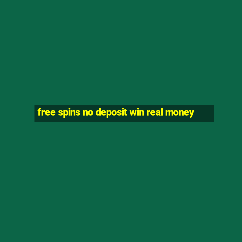 free spins no deposit win real money