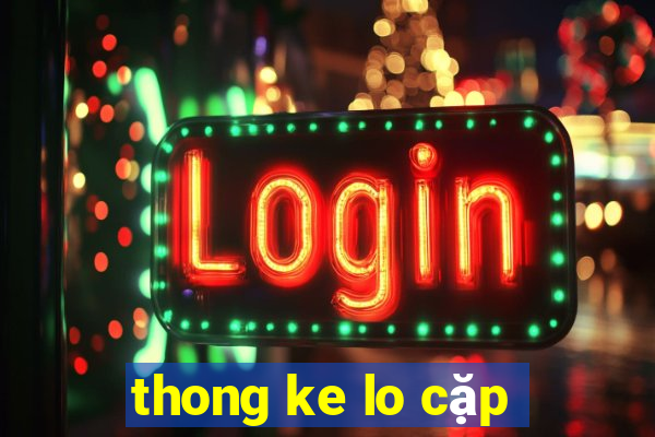 thong ke lo cap