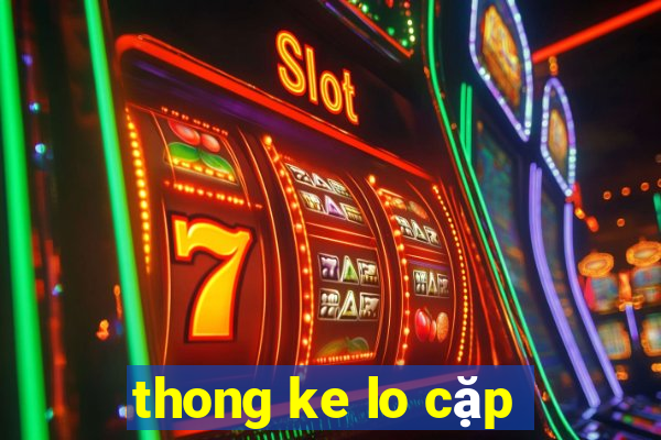 thong ke lo cap