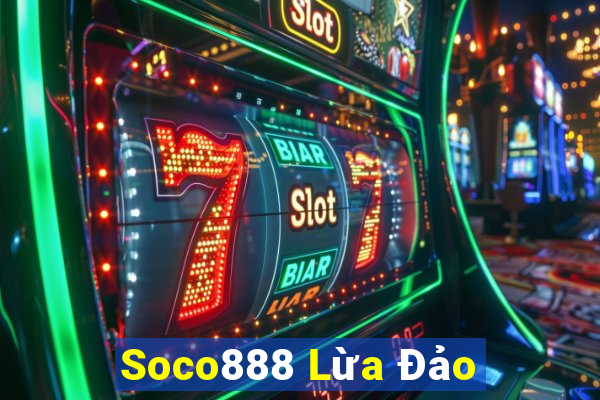 Soco888 Lừa Đảo