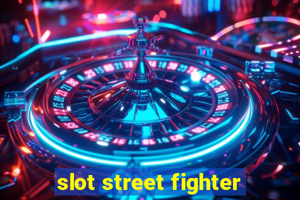 slot street fighter