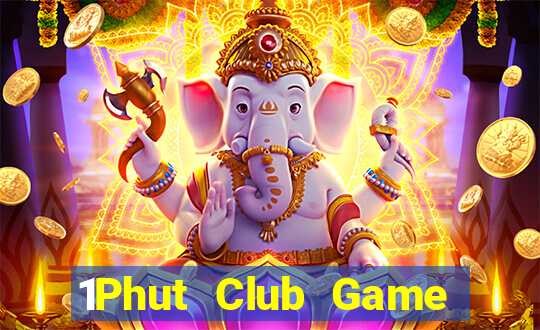 1Phut Club Game Bài Vui