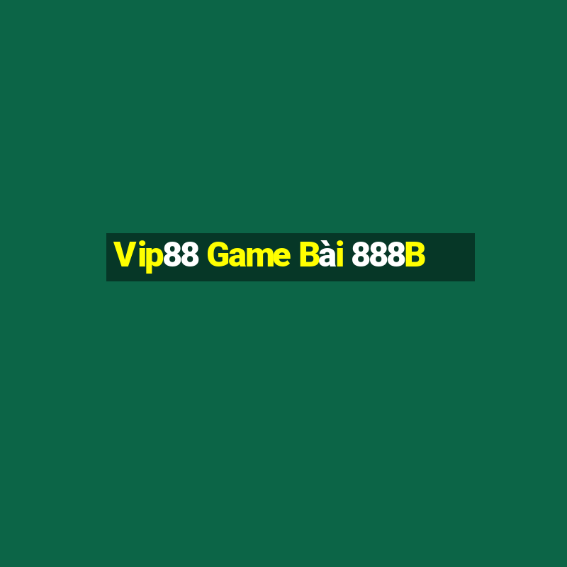 Vip88 Game Bài 888B