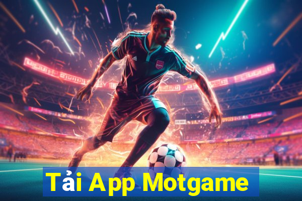 Tải App Motgame